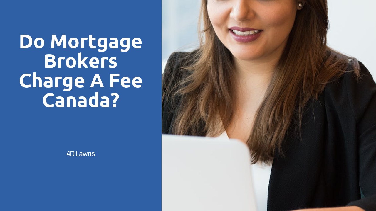 Do mortgage brokers charge a fee Canada?